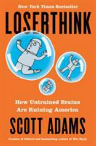 Loserthink: How Untrained Brains Are Ruining America 10c