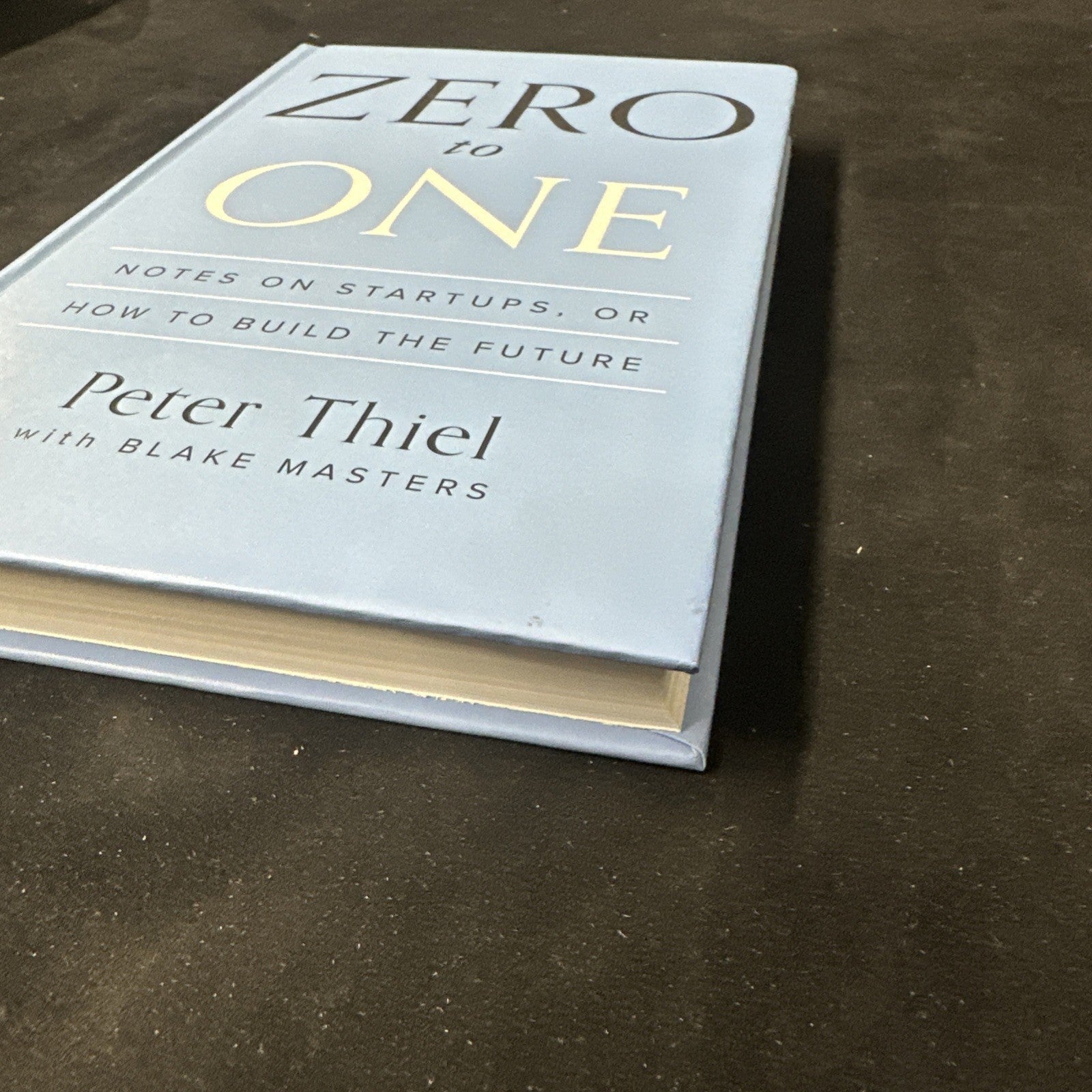 Zero to One : Notes on Startups, or How to Build the Future by Peter Thiel (10c)
